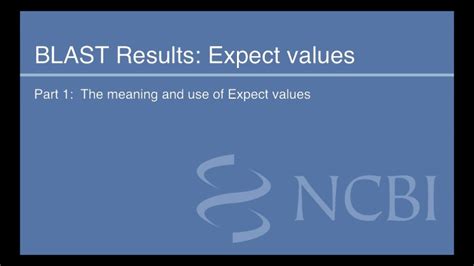 BLAST Results: Expect Values, Part 1 .